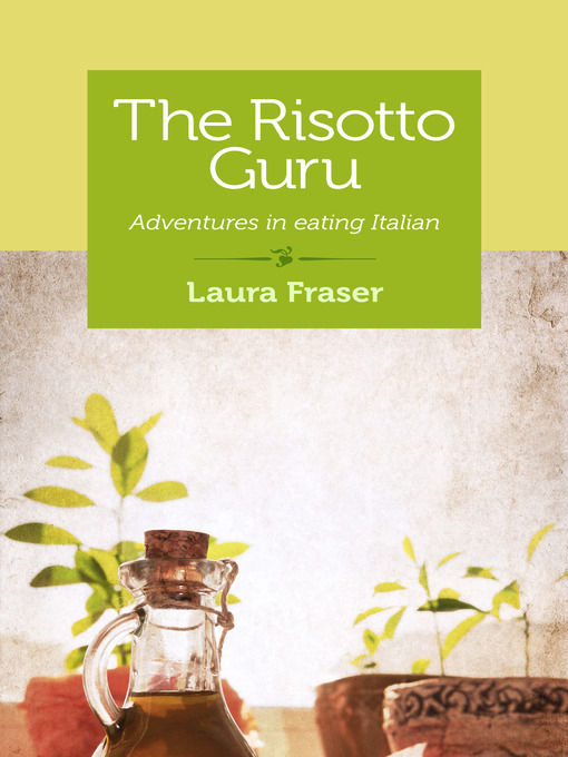 Title details for The Risotto Guru by Laura Fraser - Available